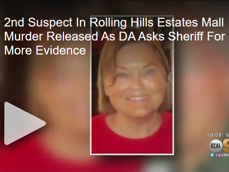 Second Suspect In Rolling Hills Estates Mall Murder To Be Released As DA Seeks More Evidence